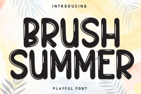 Brush Summer: The Hand-Painted Font with Vacation Energy