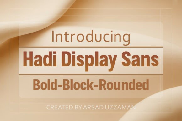 Hadi Display Sans: A Bold-Block-Rounded Typeface for Modern Impact