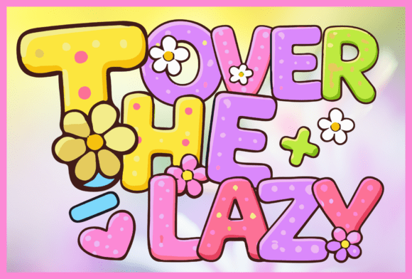 Over the Lazy: A Sweet Spring Font for Cheerful Designs